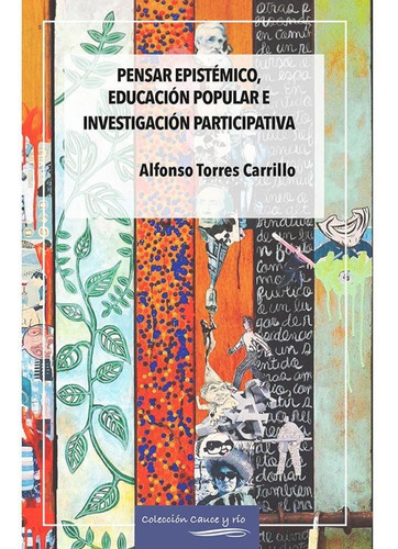 Pensar Epistémico, Investigación Participativa Y Educación Popular, De Torres Carrillo, Alfonso. Editorial Editora Nómada En Español