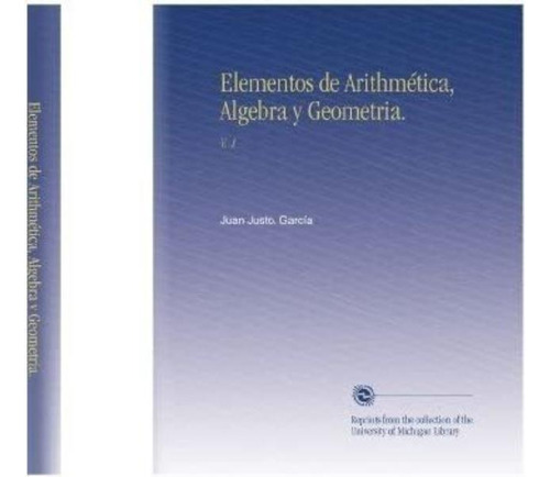 Libro: Elementos De Arithmética, Algebra Y Geometria.: V. 1