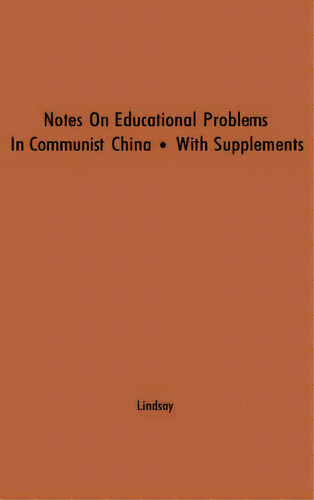 Notes On Educational Problems In Communist China, 1941-47: With Supplements On Developments In 19..., De Lindsay, Michael. Editorial Greenwood Pub Group, Tapa Dura En Inglés