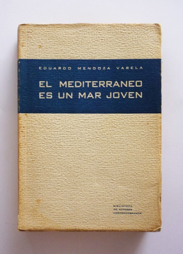 Eduardo Mendoza Varela - El Mediterraneo Es Un Mar Joven 