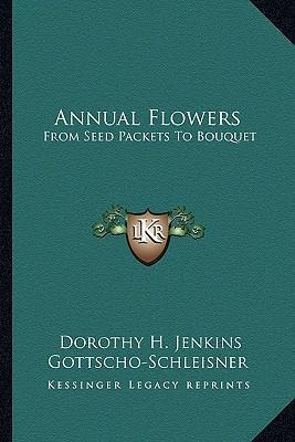 Libro Annual Flowers : From Seed Packets To Bouquet - Dor...