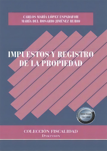 Impuestos Y Registro De La Propiedad, De Jiménez Rubio, María Del Rosario. Editorial Dykinson, S.l., Tapa Blanda En Español