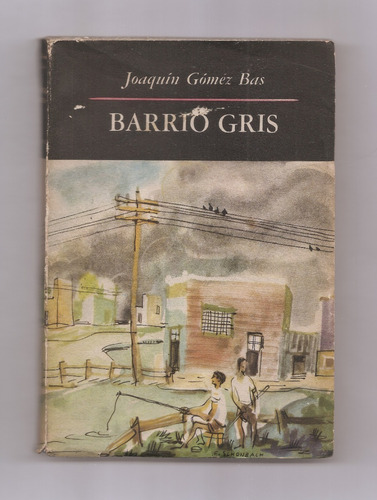 Joaquín Gómez Bas Barrio Gris Libro Usado