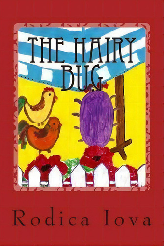 The Hairy Bug, De Rodica Iova. Editorial Createspace Independent Publishing Platform, Tapa Blanda En Inglés