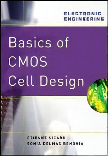 Basics Of Cmos Cell Design, De Etienne Sicard. Editorial Mcgraw Hill Education Europe, Tapa Dura En Inglés