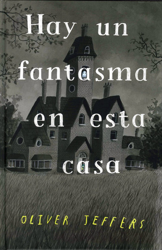 Hay Un Fantasma En Esta Casa  - Oliver Jeffers