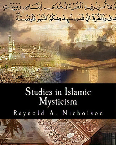 Studies In Islamic Mysticism, De Reynold A Nicholson. Editorial Createspace Independent Publishing Platform, Tapa Blanda En Inglés