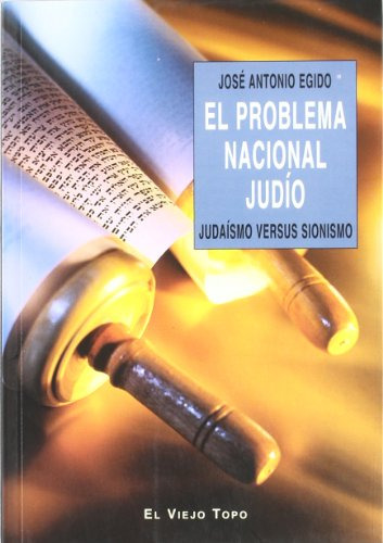 El Problema Nacional Judio: Judaismo Versus Sionismo -sin Co