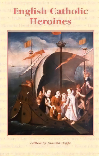 English Catholic Heroines, De Joanna Bogle. Editorial Gracewing, Tapa Blanda En Inglés