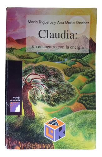 Claudia: Un Encuentro Con La Energía - María Trigueros (Usado)