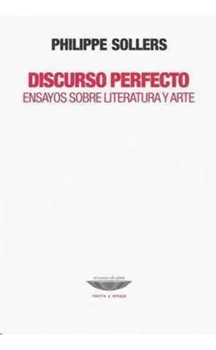 Libro Discursos Pefectos Ensayos Sobre Literatura Y Arte