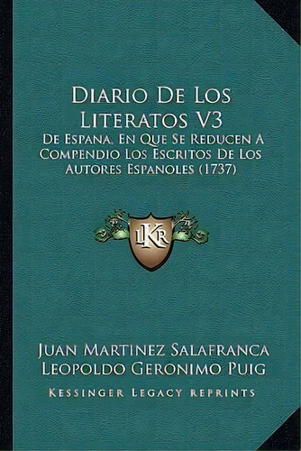 Diario De Los Literatos V3, De Juan Martinez Salafranca. Editorial Kessinger Publishing, Tapa Blanda En Español