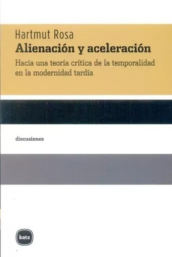 Hartmut Rosa - Alienacion Y Aceleracion