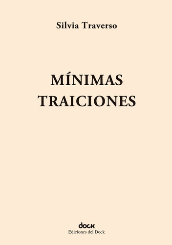 Mínimas Traiciones - Traverso, Silvia