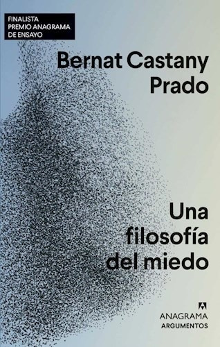 Una Filosofia Del Miedo (coleccion Argumentos 573) [finalis