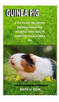 Libro Guinea Pig : A Pet Guide On Caring, Feeding Housing...