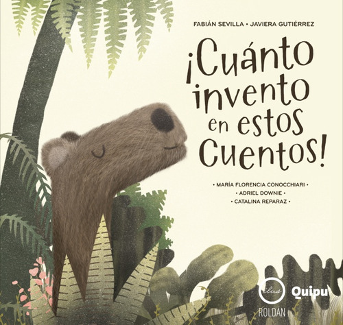 Cuanto Invento En Estos Cuentos, de Fabián Sevilla- Javiera Gutiérrez. Editorial Quipu, tapa blanda, edición 1 en español