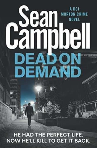 Dead On Demand Dont Bury The Hatchet, Bury The Body., de Campbell, Sean. Editorial Independently Published en inglés