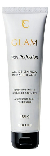 Eudora Glam Skin Perfection Gel De Limpeza Demaquilante 100g