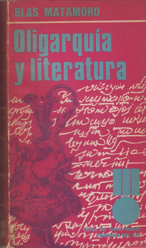 Oligarquía Y Literatura Blas Matamoro Del Sol 1975