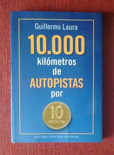 G. Laura - 10000 Kmts Autopistas X 10 Centavos