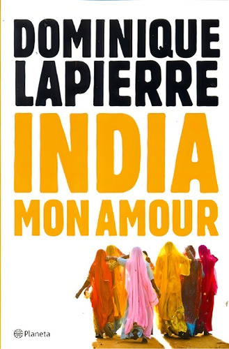 India Mon Amour - Dominique Lapierre - Josep M. Pinto