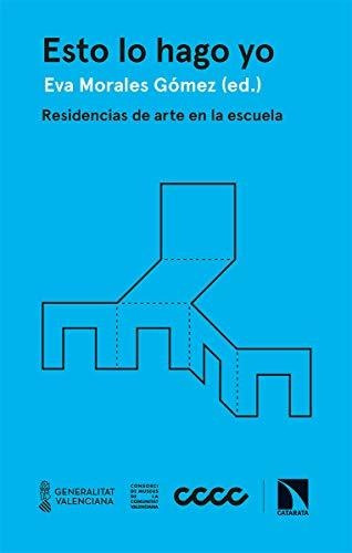 Libro Esto Lo Hago Yo Residencias De Arte En La Escuelade Vv