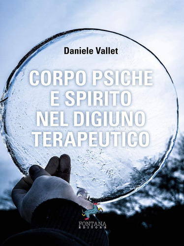 Libro: Corpo Psiche E Spirito Nel Digiuno Terapeutico (itali