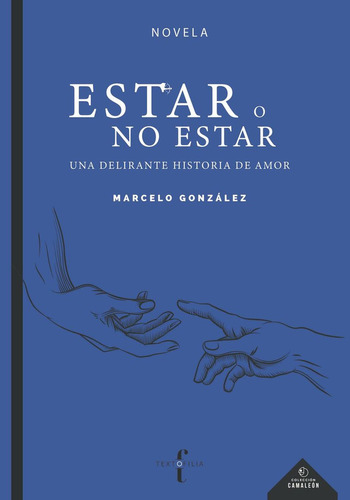 Estar o No Estar Una Delirante Historia de Amor: No, de Marcelo González., vol. 1. Editorial textofilia, tapa pasta blanda, edición 1 en español, 2023