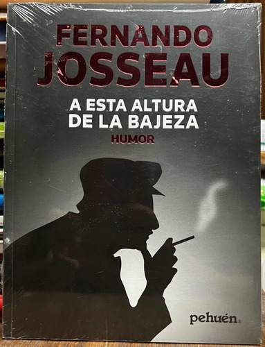 A Esta Altura De La Bajeza - Fernando Josseau