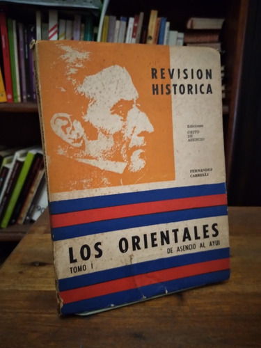 Los Orientales: De Asencio Al Ayui (v. 1) Fernandez Cabrelli