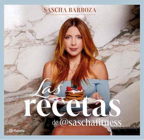 Las Recetas De @saschafitness - Sascha Barboza - 10 Años
