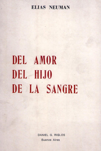 Del Amor Del Hijo De La Sangre * Neuman Elias * ( Firmado )