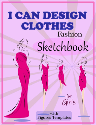 Libro: Posso Desenhar Roupas. Caderno De Moda Com Modelos De