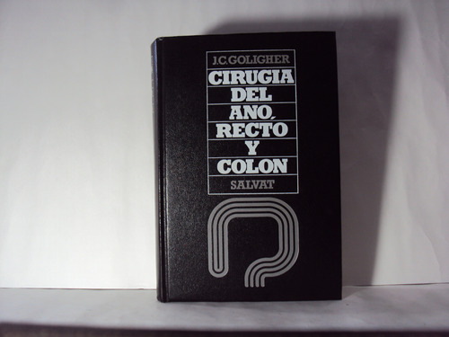 Goligher Cirugia Del Año Recto Y Colon