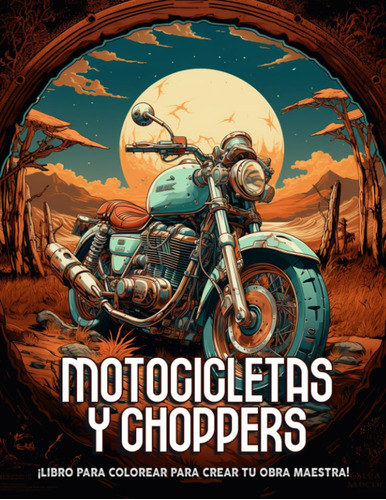 Motocicletas Y Choppers Libro De Colorear: Libro De Colorear