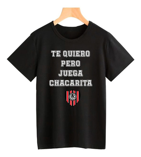 Remera Te Quiero Pero Juega Chacarita Algodon Unisex