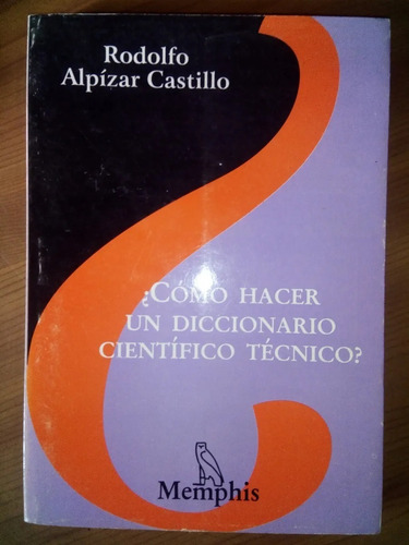 ¿cómo Hacer Diccionario Científico Técnico? Alpízar Castillo