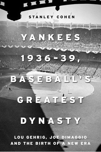 Libro: Yankees 193639, Baseball S Greatest Dynasty: Lou Geh