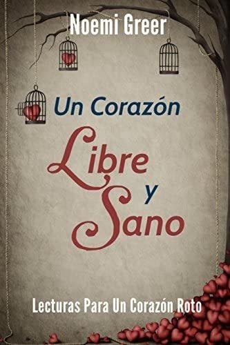 Libro Un Corazón Libre Y Sano: Lecturas Un Corazón Roto&..