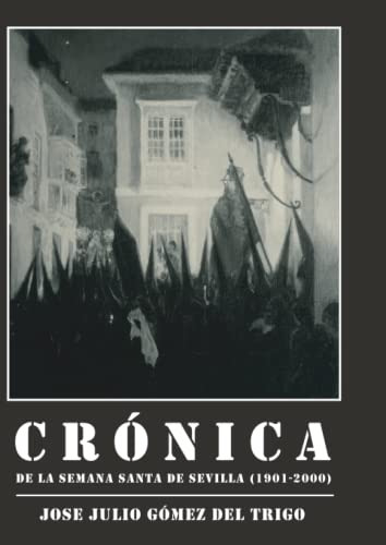 Cronica De La Semana Santa De Sevilla, 1901-2000 (spanis [u]
