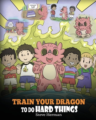 Libro Train Your Dragon To Do Hard Things: A Cute Childre...