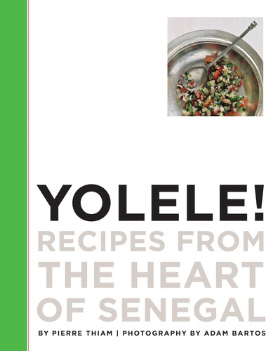 Libro: Yolele! Recipes From The Heart Of Senegal