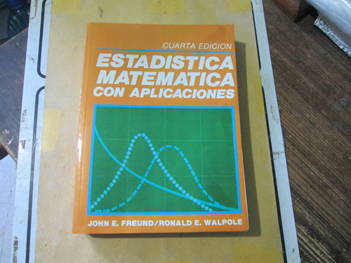 Estadística Matemática Con Aplicaciones, John E. Freund