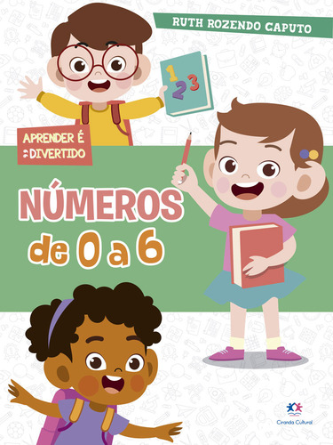 Números de 0 a 6, de Rozendo Caputo, Ruth. Editorial Ciranda Cultural Editora E Distribuidora Ltda. em português, 2020