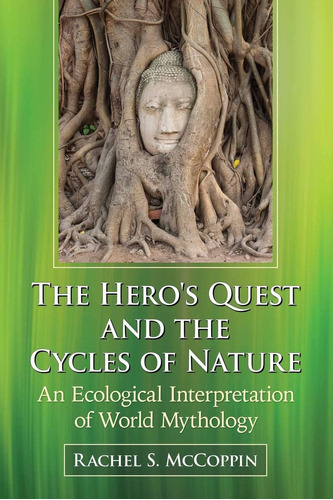 Libro: The Heroøs Quest And The Cycles Of Nature: An Of