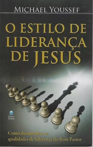 O Estilo De Liderança De Jesus - Michael Youssef, de Michael Youssef. Editora Betania, capa mole em português