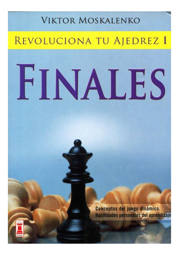 Finales . Revoluciona Tu Ajedrez I