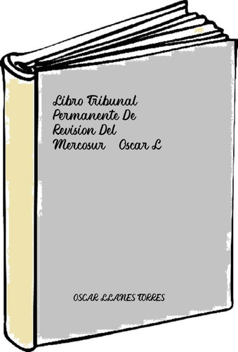 Libro Tribunal Permanente De Revision Del Mercosur - Oscar L