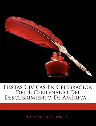 Libro Fiestas C Vicas En Celebraci N Del 4. Centenario De...